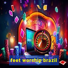 feet worship brazil